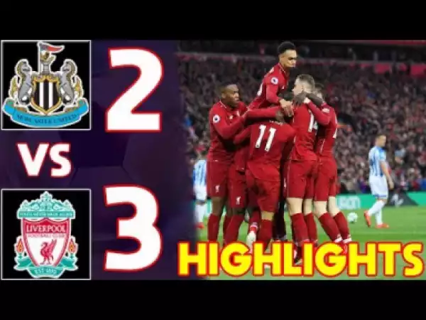 Newcastle United 2 - 3 Liverpool (4-MAY-2019) Premier League Highlights